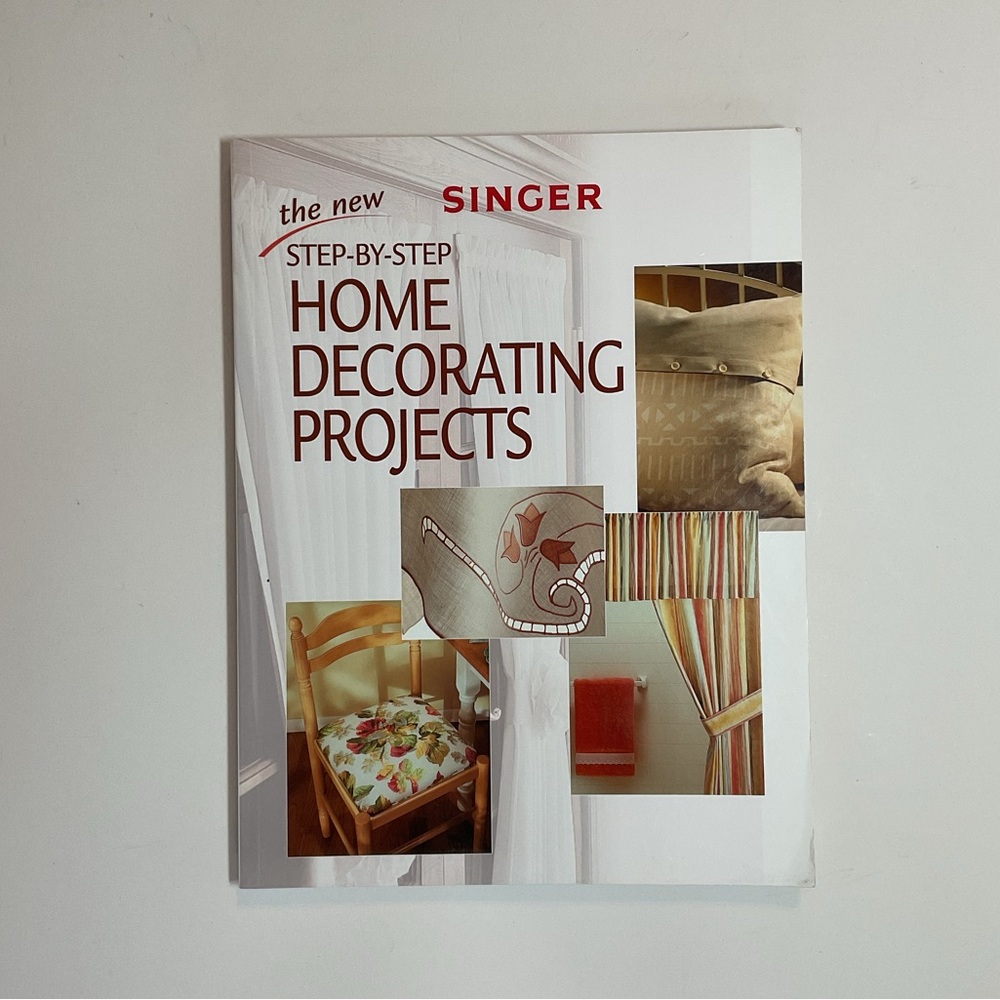 Singer The New Step-By-Step Home Decorating Projects Vintage Softcover 1998 2000